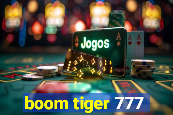 boom tiger 777